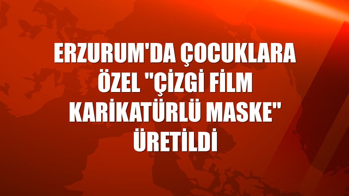 Erzurum'da çocuklara özel "çizgi film karikatürlü maske" üretildi