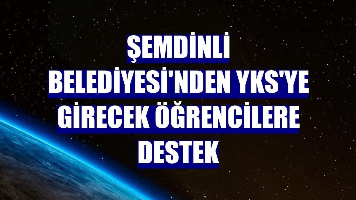 Şemdinli Belediyesi'nden YKS'ye girecek öğrencilere destek