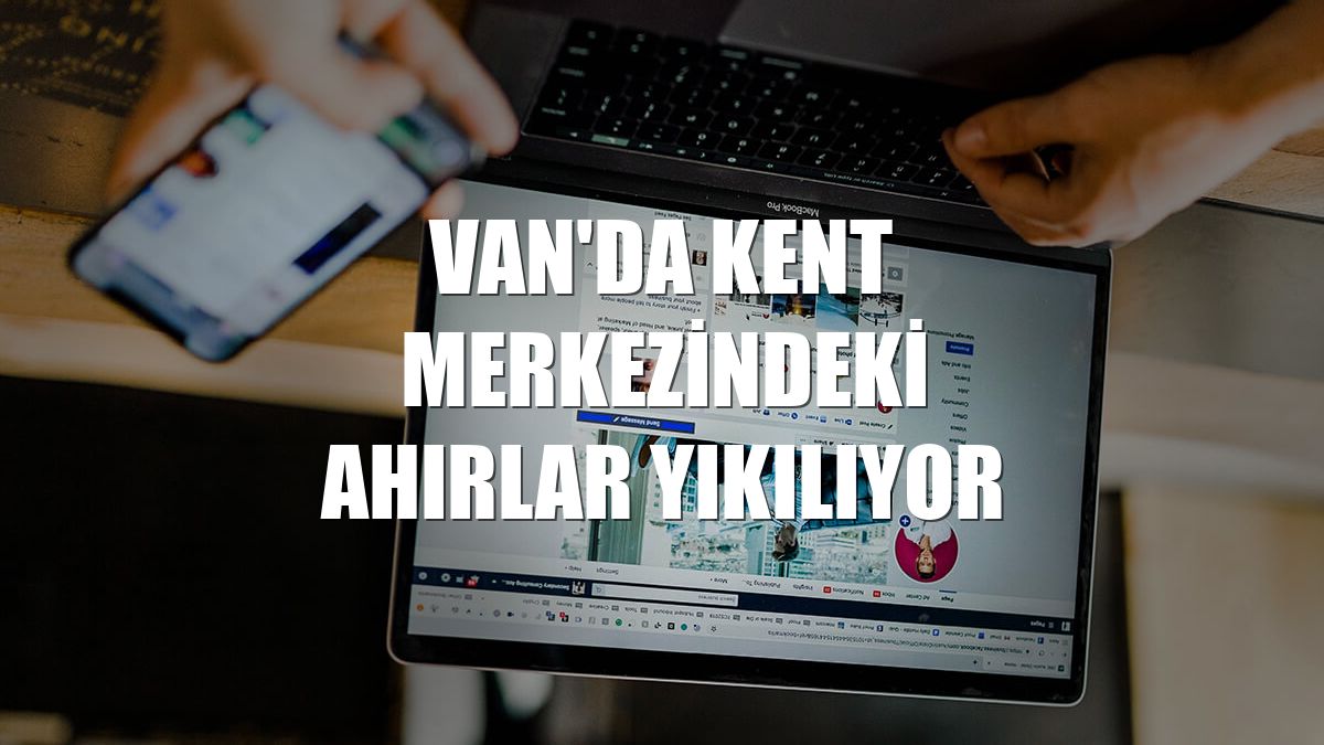 Van'da kent merkezindeki ahırlar yıkılıyor