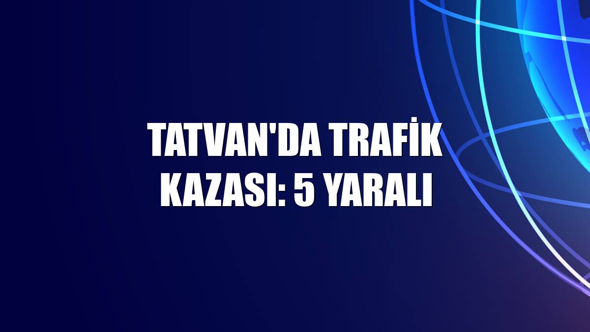Tatvan'da trafik kazası: 5 yaralı