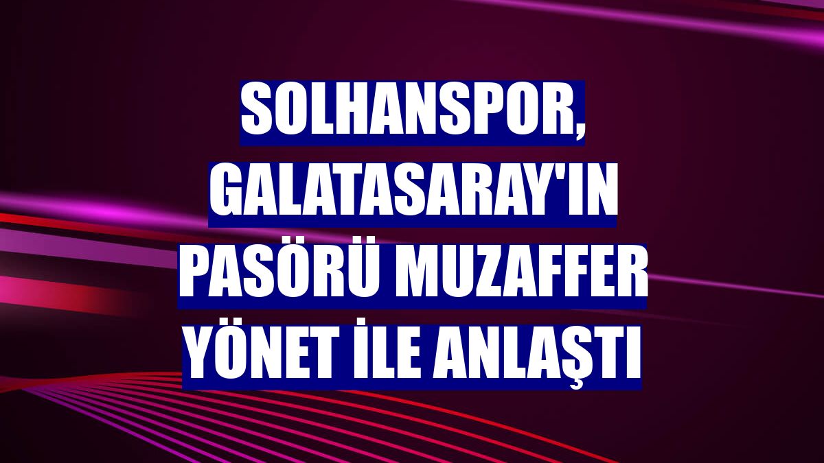 Solhanspor, Galatasaray'ın pasörü Muzaffer Yönet ile anlaştı