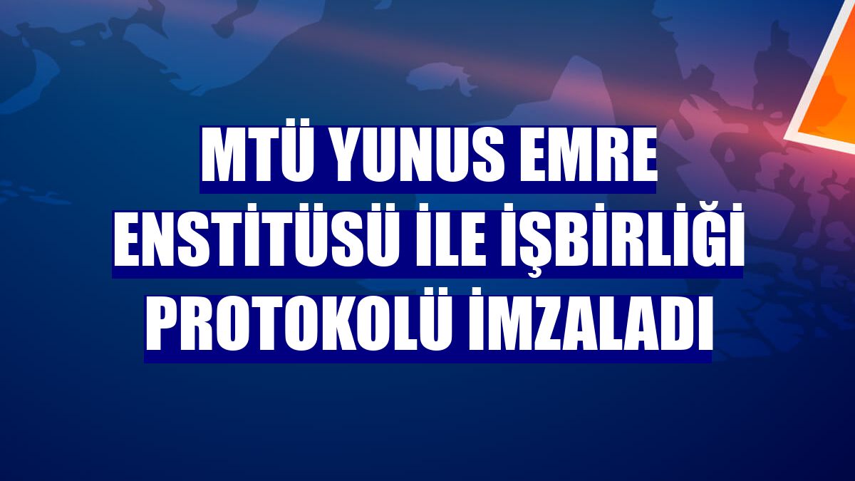 MTÜ Yunus Emre Enstitüsü ile işbirliği protokolü imzaladı