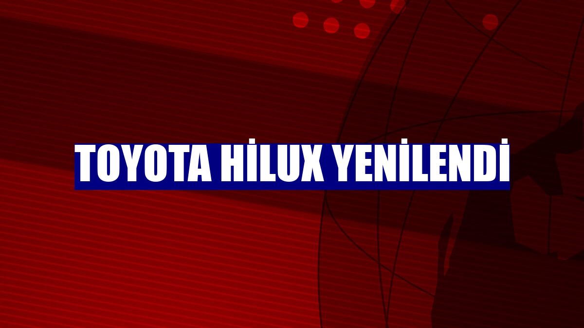 Toyota Hilux yenilendi