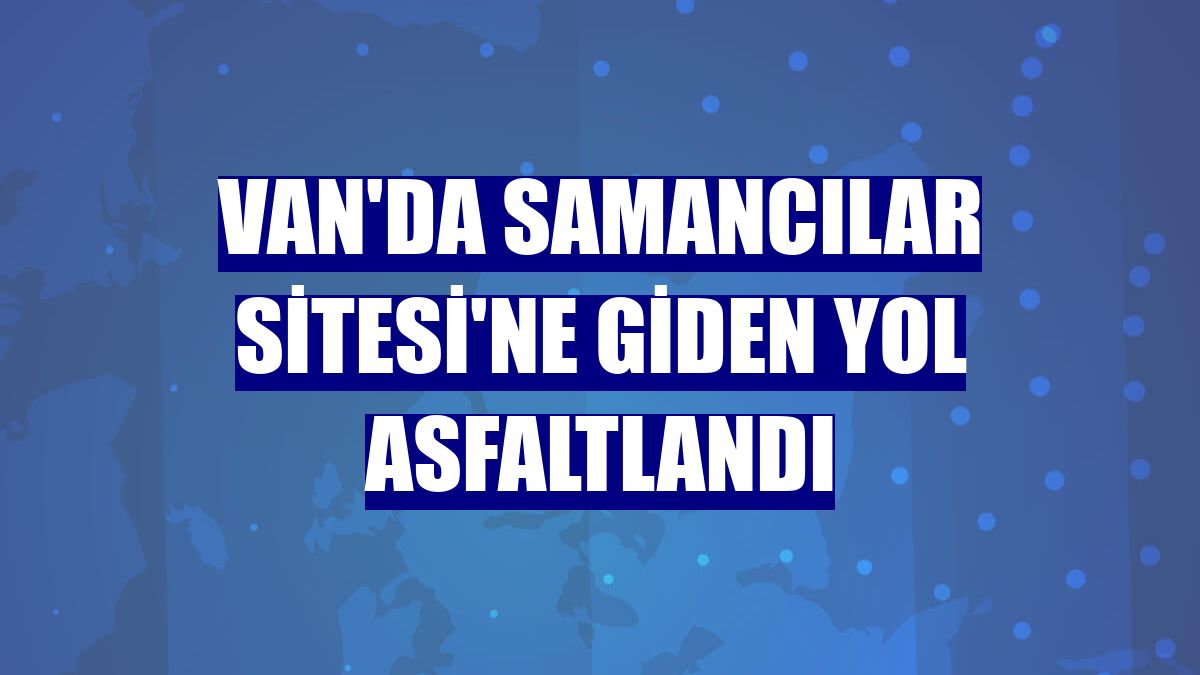 Van'da Samancılar Sitesi'ne giden yol asfaltlandı