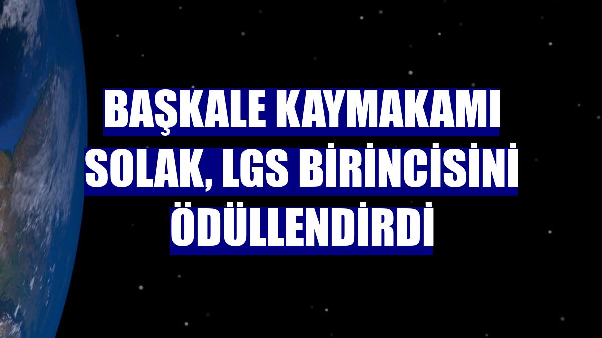 Başkale Kaymakamı Solak, LGS birincisini ödüllendirdi