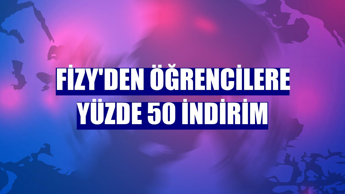 fizy'den öğrencilere yüzde 50 indirim