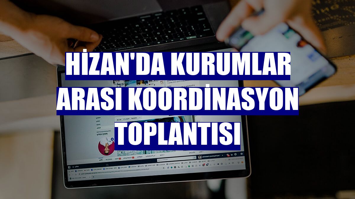 Hizan'da kurumlar arası koordinasyon toplantısı