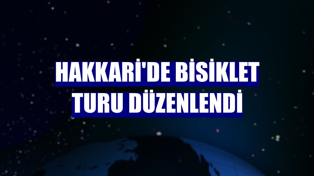 Hakkari'de bisiklet turu düzenlendi