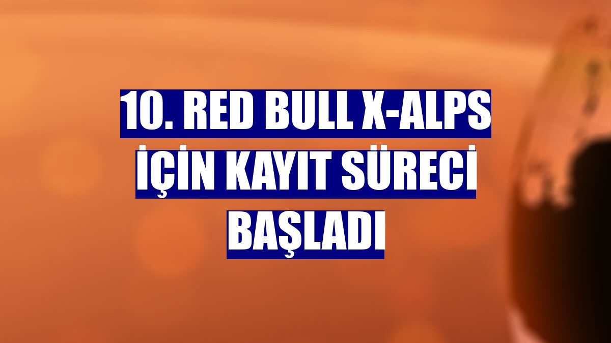 10. Red Bull X-Alps için kayıt süreci başladı