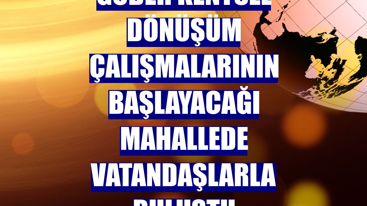 Güder kentsel dönüşüm çalışmalarının başlayacağı mahallede vatandaşlarla buluştu