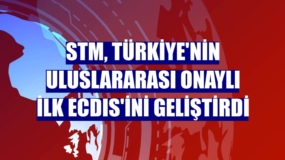 STM, Türkiye'nin uluslararası onaylı ilk ECDIS'ini geliştirdi