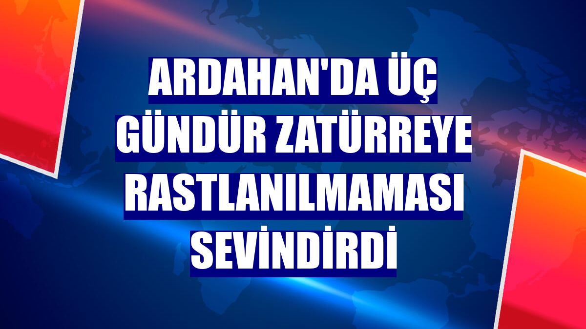 Ardahan'da üç gündür zatürreye rastlanılmaması sevindirdi