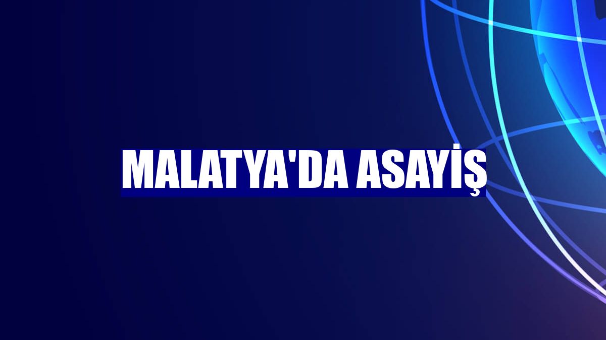 Malatya'da asayiş