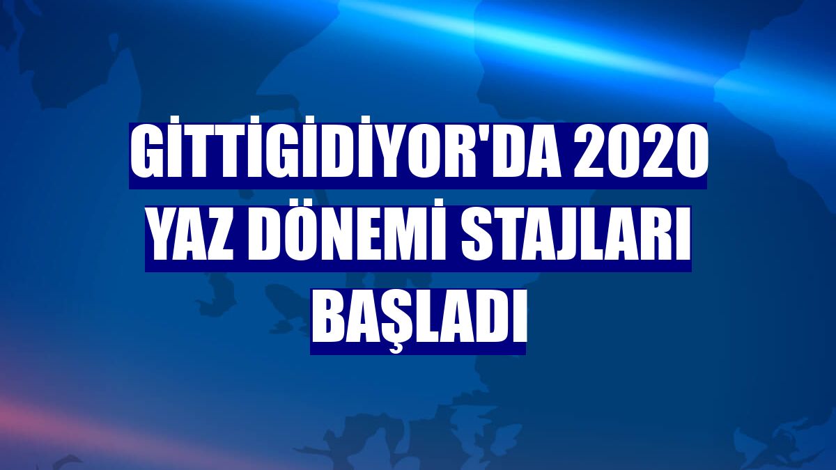 GittiGidiyor'da 2020 yaz dönemi stajları başladı