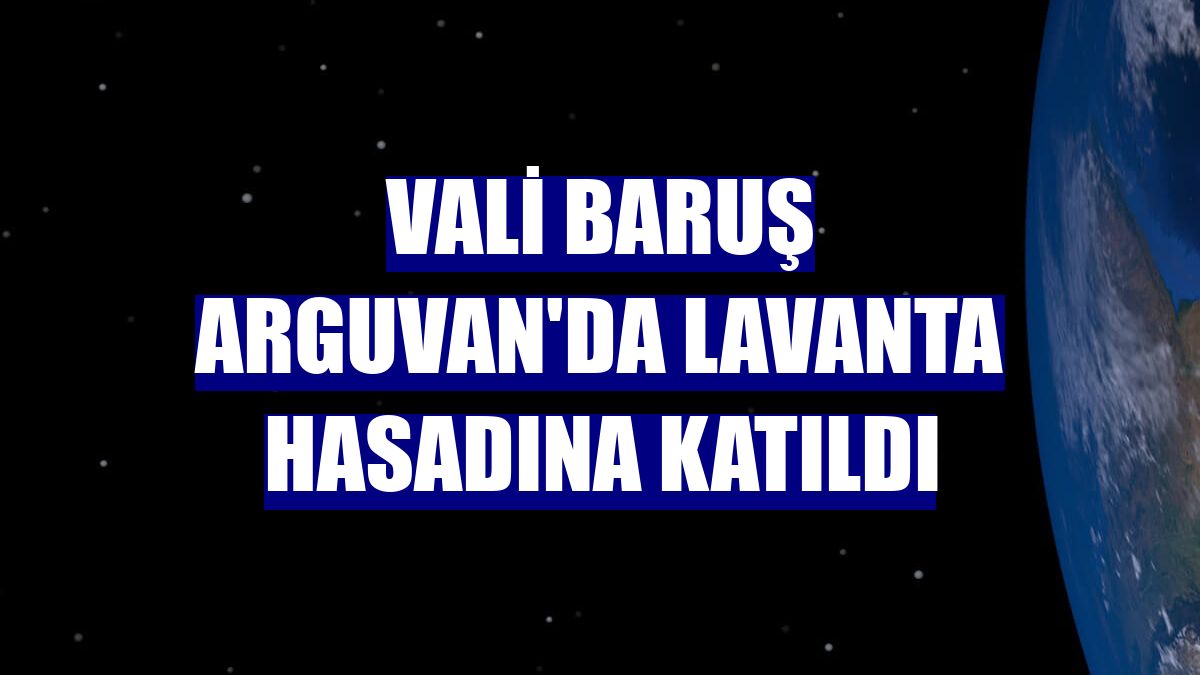 Vali Baruş Arguvan'da lavanta hasadına katıldı