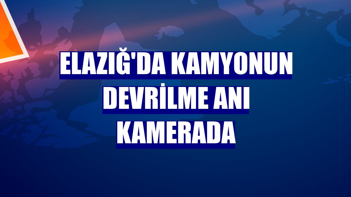 Elazığ'da kamyonun devrilme anı kamerada