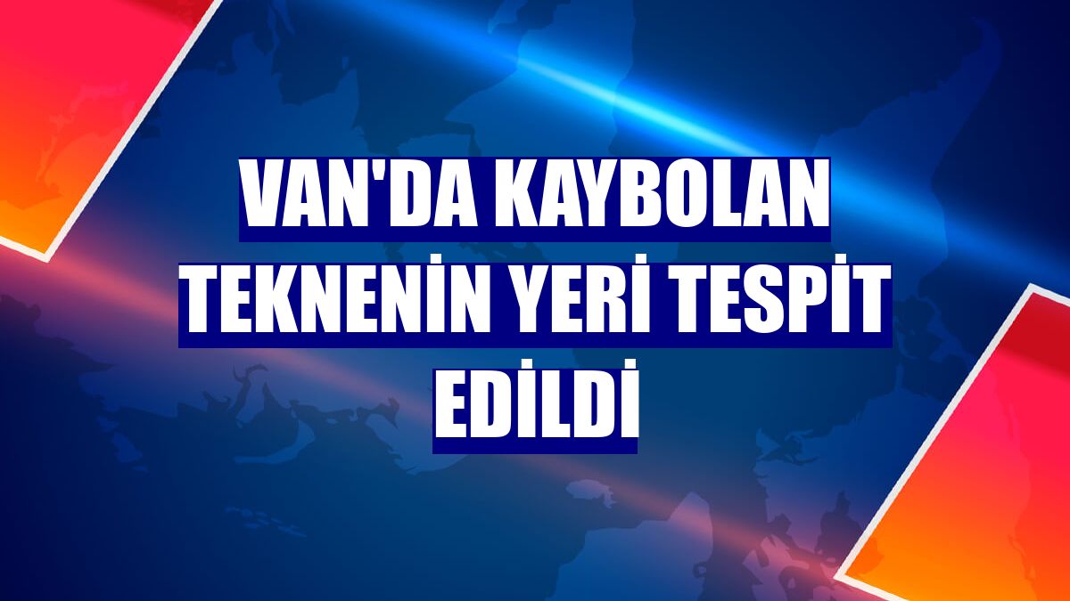Van'da kaybolan teknenin yeri tespit edildi