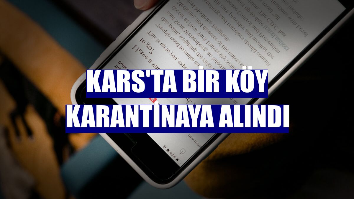 Kars'ta bir köy karantinaya alındı