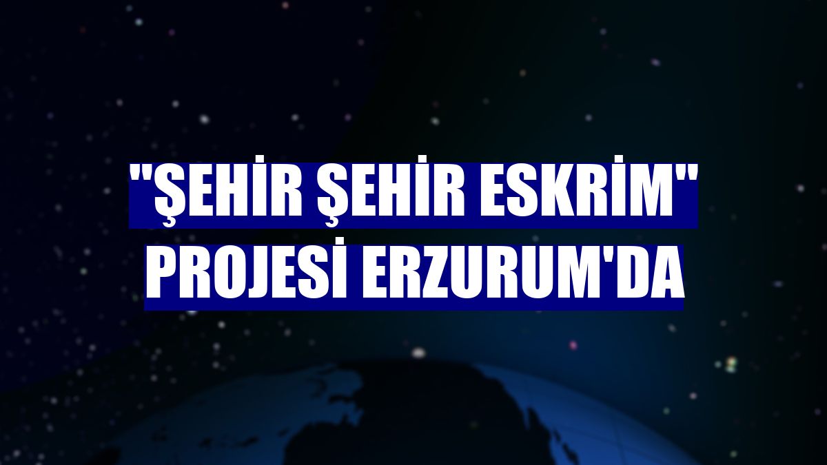 "Şehir Şehir Eskrim" projesi Erzurum'da