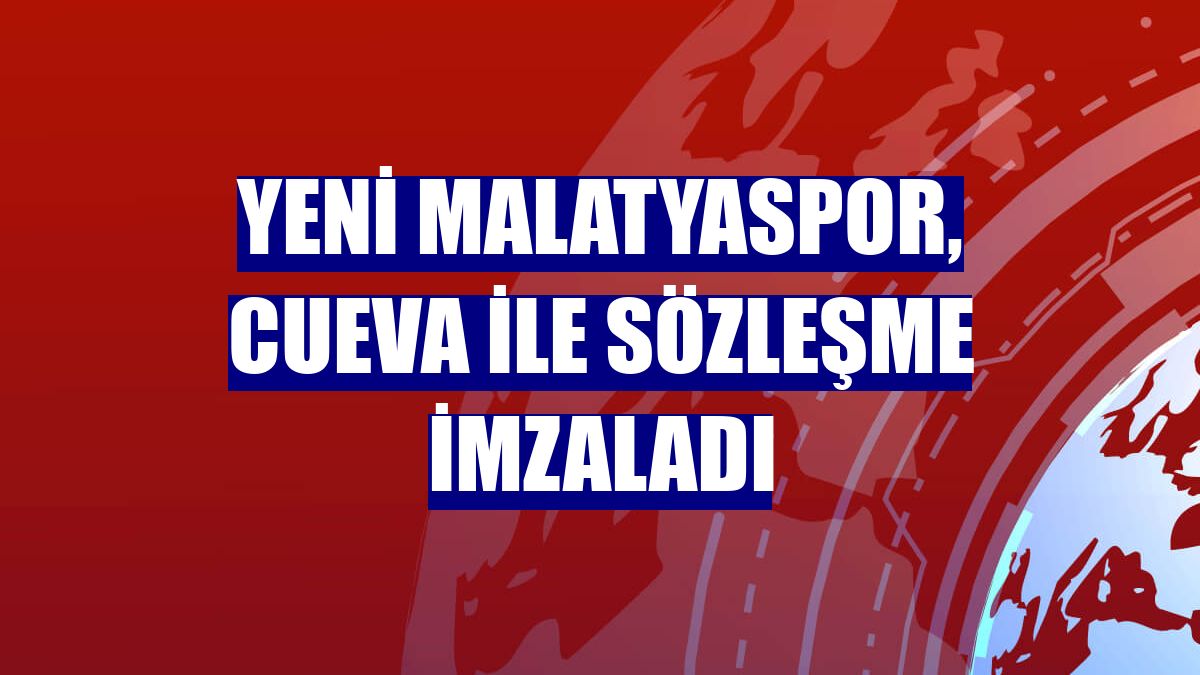 Yeni Malatyaspor, Cueva ile sözleşme imzaladı