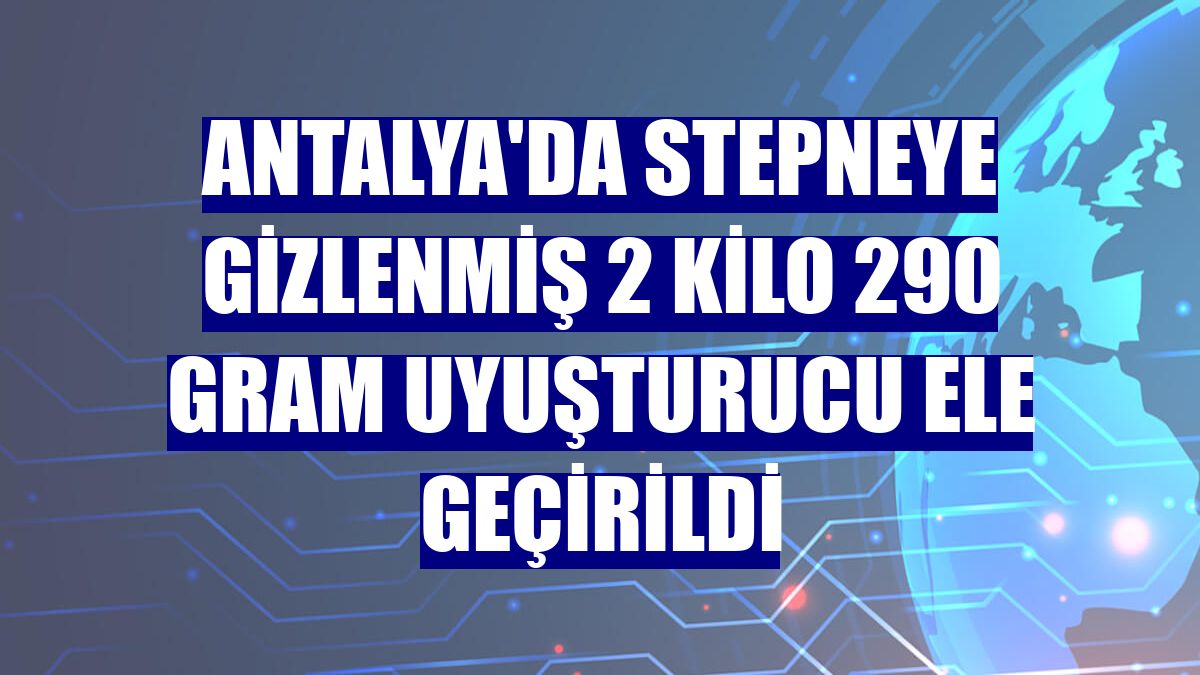 Antalya'da stepneye gizlenmiş 2 kilo 290 gram uyuşturucu ele geçirildi