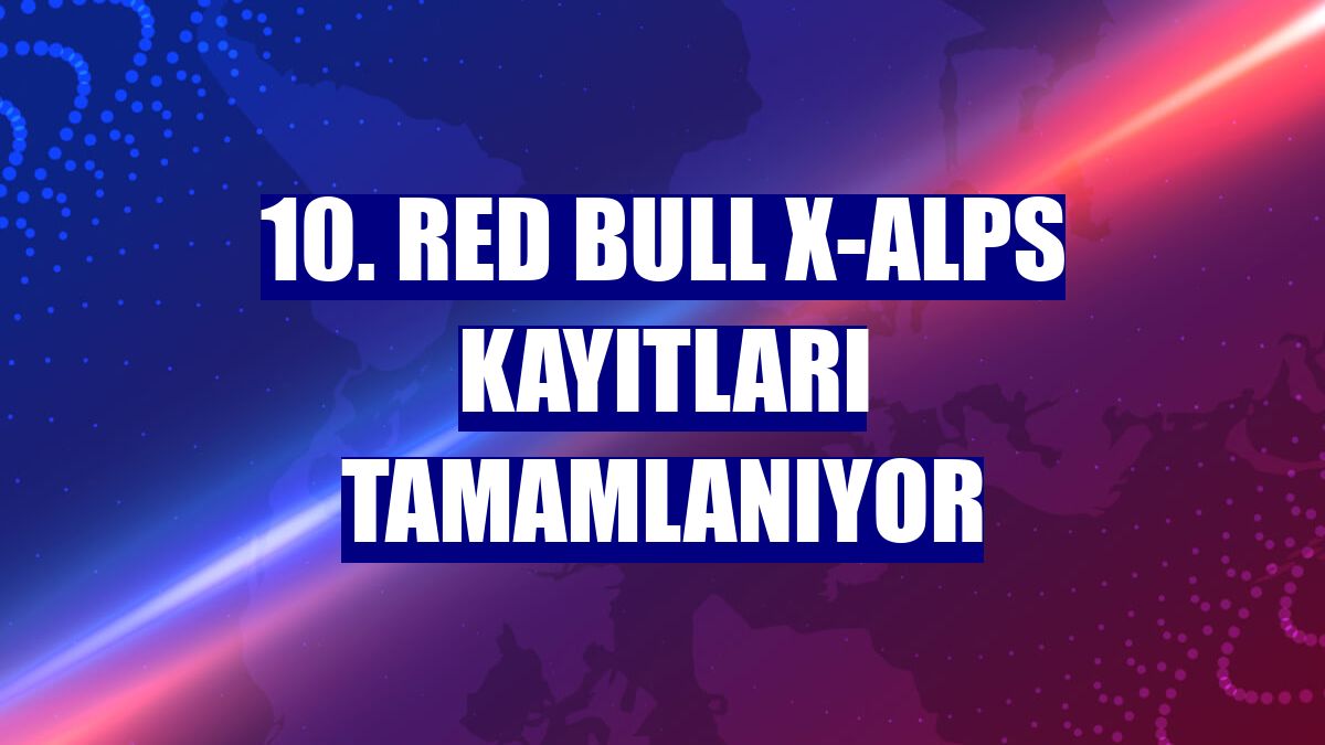 10. Red Bull X-Alps kayıtları tamamlanıyor