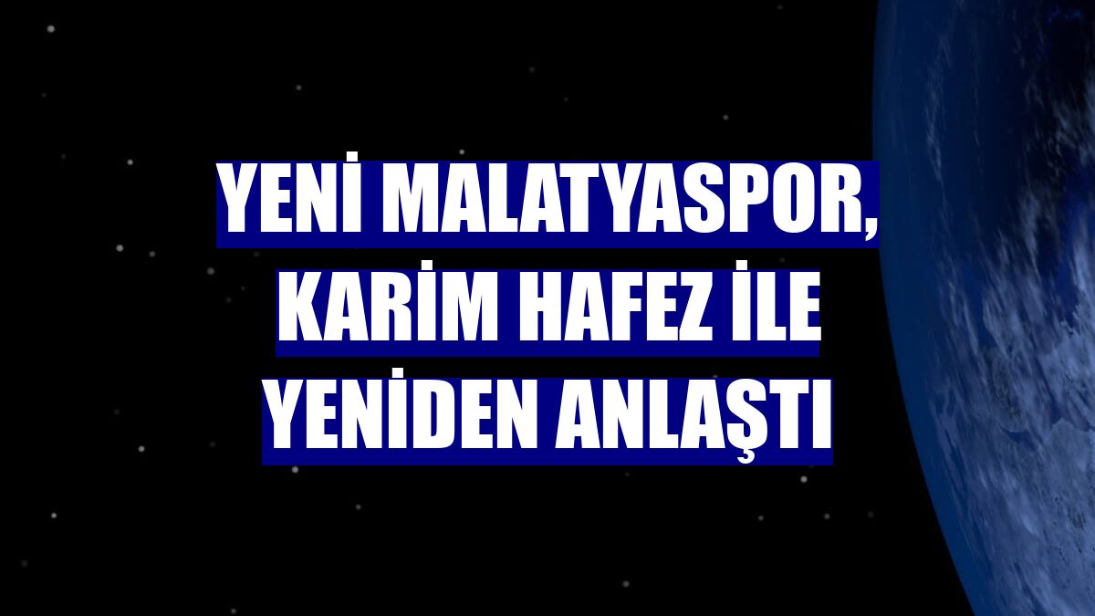 Yeni Malatyaspor, Karim Hafez ile yeniden anlaştı