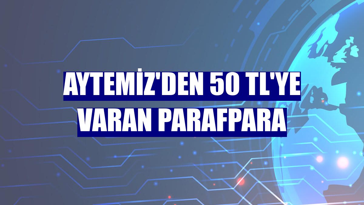 Aytemiz'den 50 TL'ye varan ParafPara
