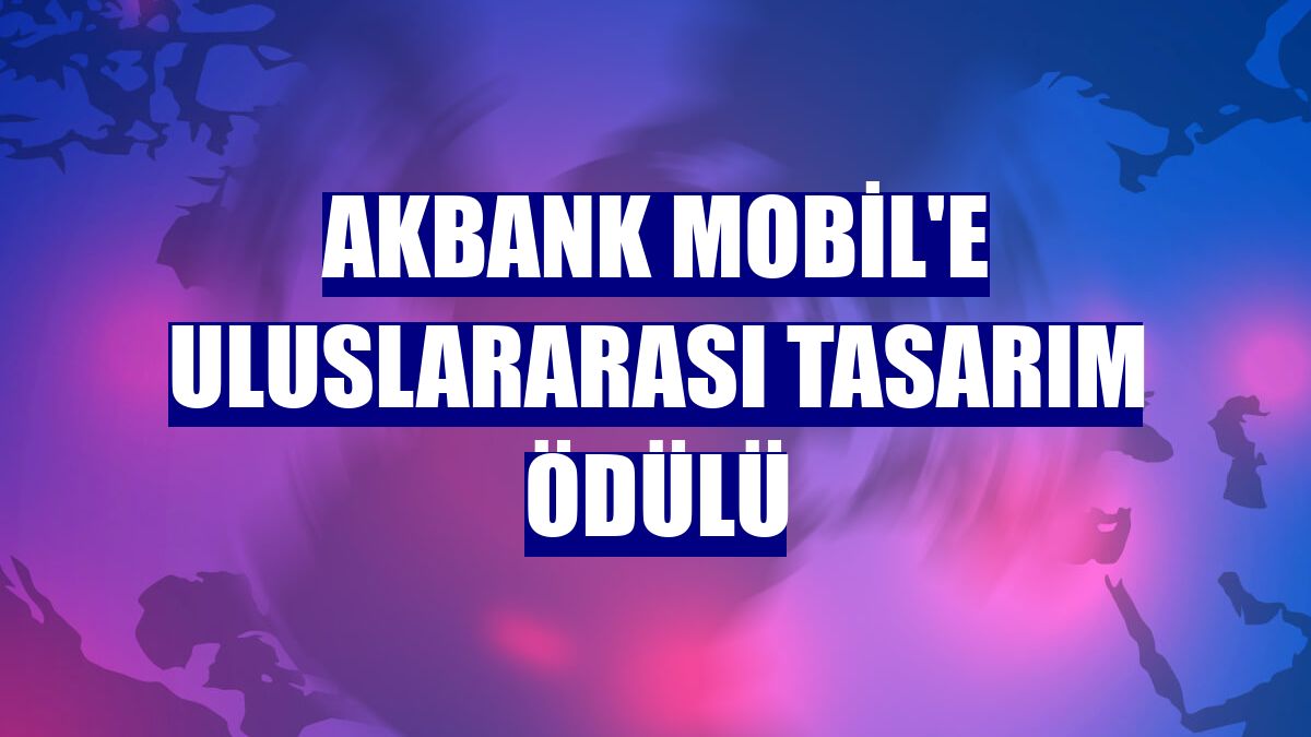Akbank Mobil'e uluslararası tasarım ödülü