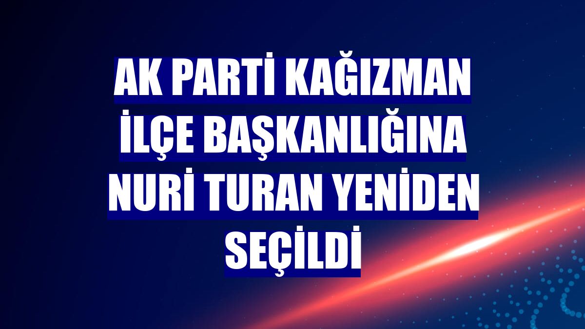 AK Parti Kağızman İlçe Başkanlığına Nuri Turan yeniden seçildi