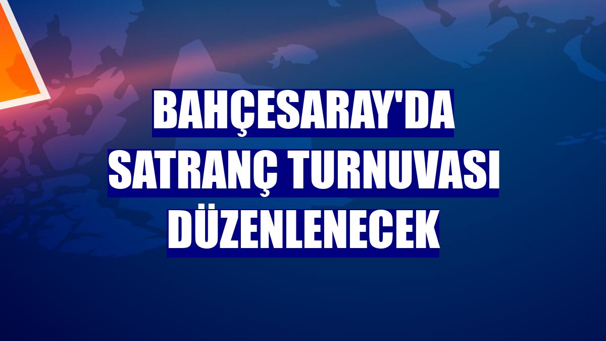 Bahçesaray'da satranç turnuvası düzenlenecek
