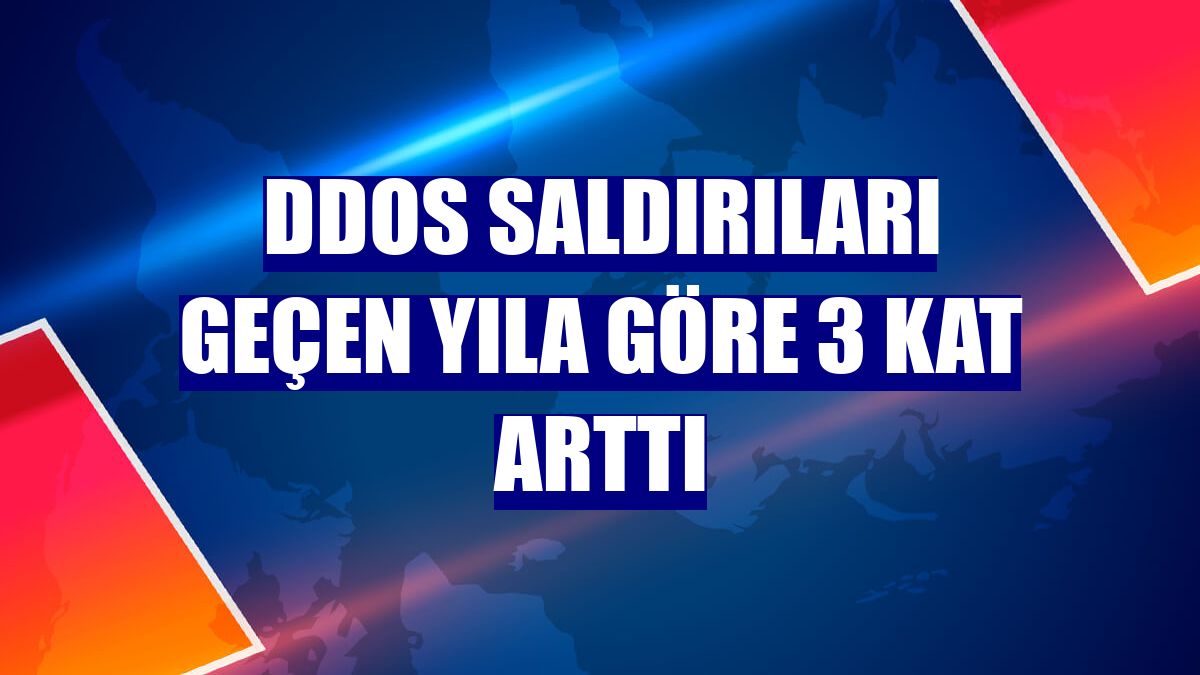 DDoS saldırıları geçen yıla göre 3 kat arttı