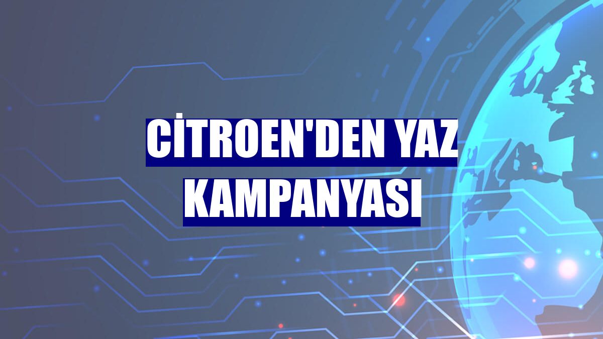 Citroen'den yaz kampanyası