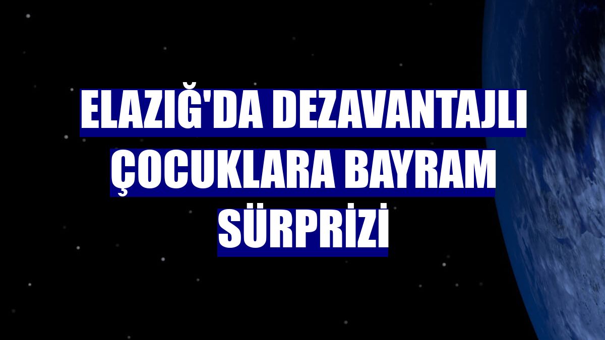 Elazığ'da dezavantajlı çocuklara bayram sürprizi