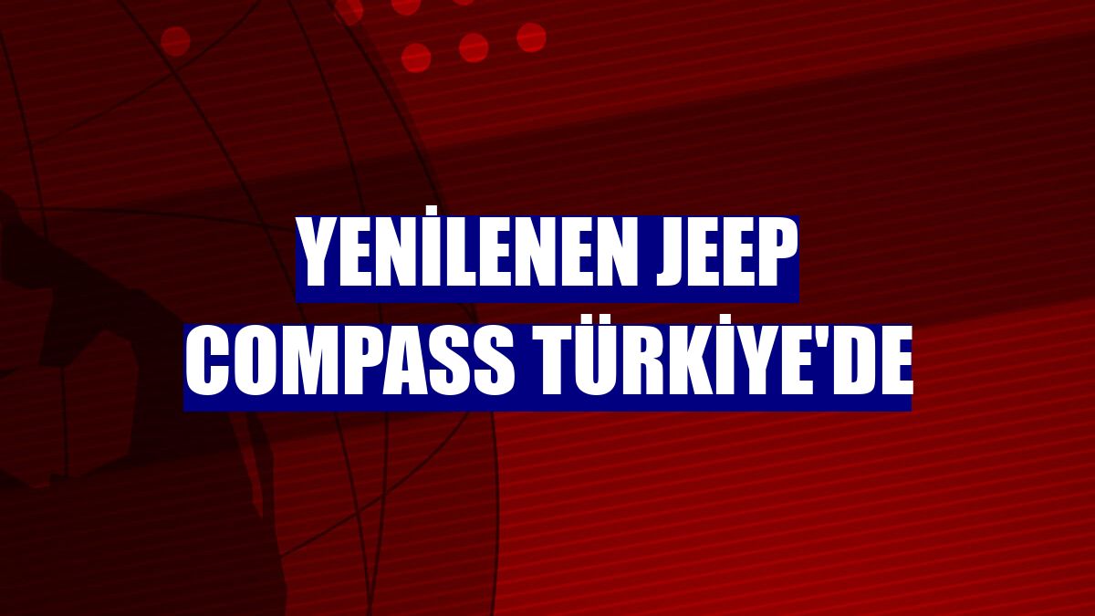 Yenilenen Jeep Compass Türkiye'de