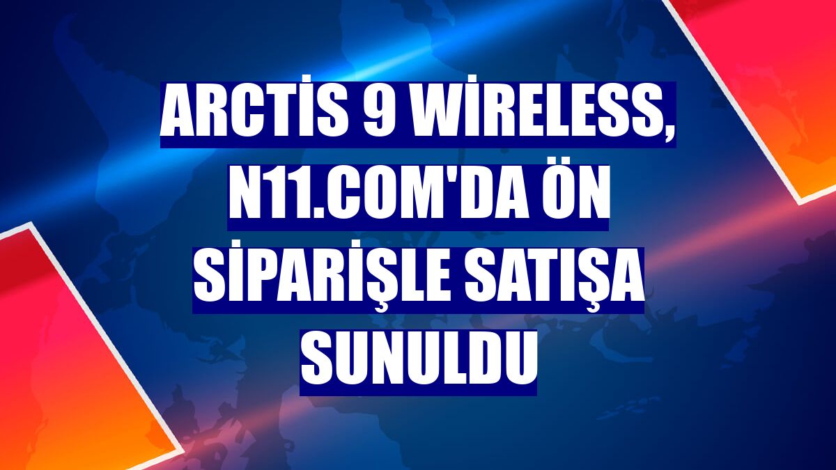 Arctis 9 Wireless, n11.com'da ön siparişle satışa sunuldu
