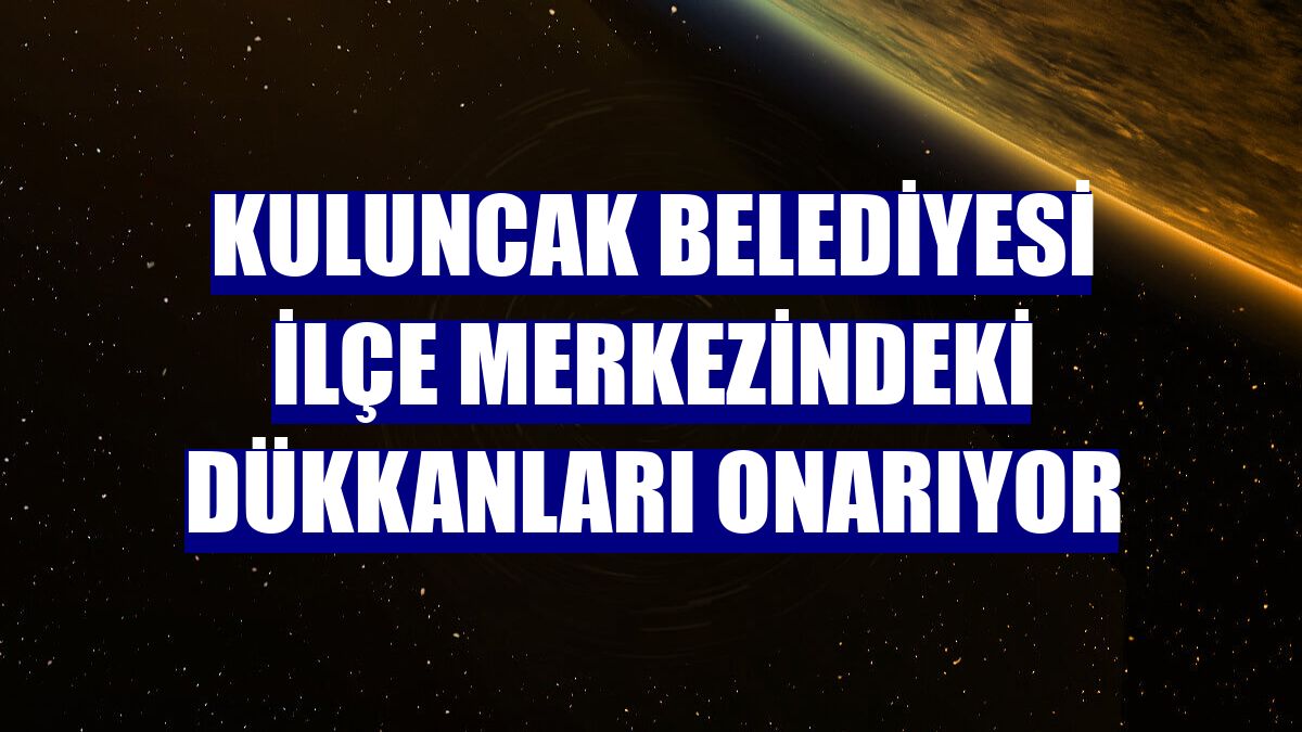 Kuluncak Belediyesi ilçe merkezindeki dükkanları onarıyor