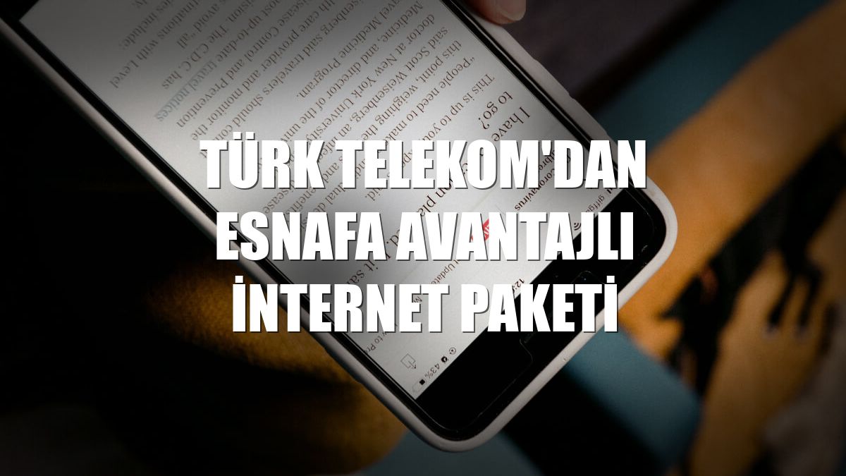 Türk Telekom'dan esnafa avantajlı internet paketi