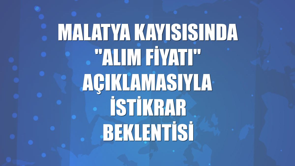Malatya kayısısında "alım fiyatı" açıklamasıyla istikrar beklentisi