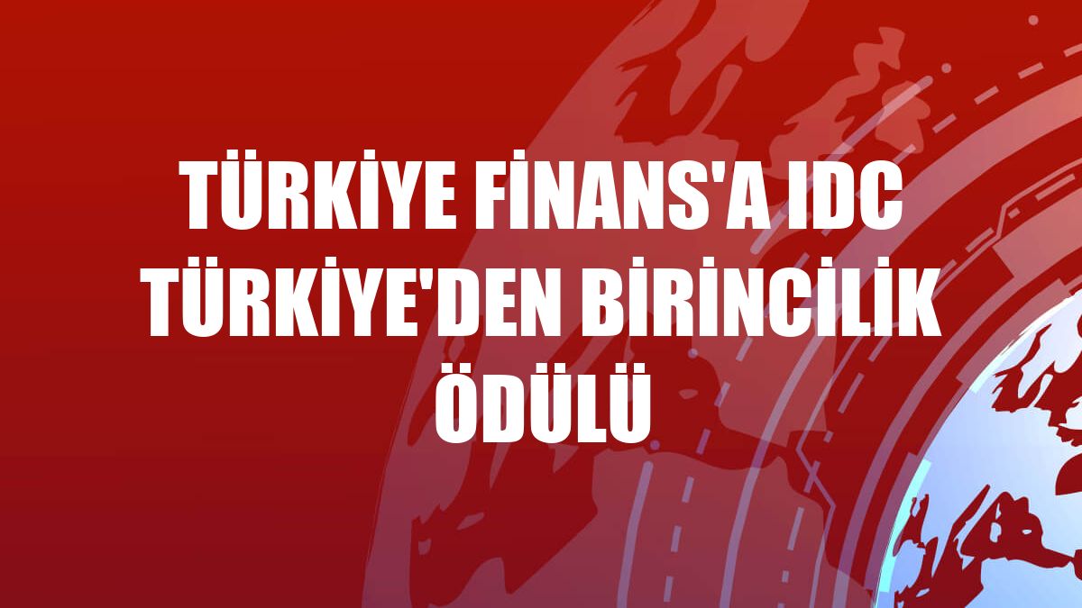 Türkiye Finans'a IDC Türkiye'den birincilik ödülü