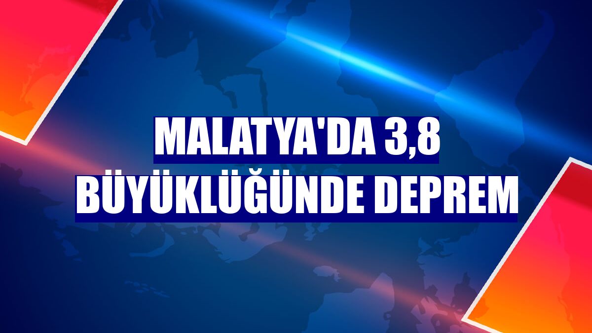 Malatya'da 3,8 büyüklüğünde deprem