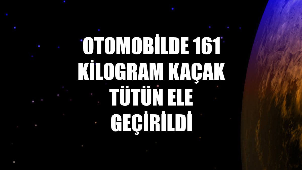 Otomobilde 161 kilogram kaçak tütün ele geçirildi