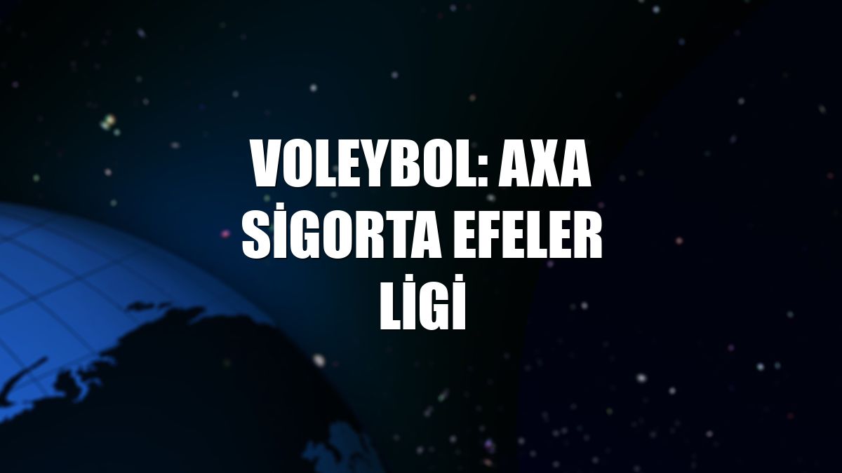 Voleybol: AXA Sigorta Efeler Ligi