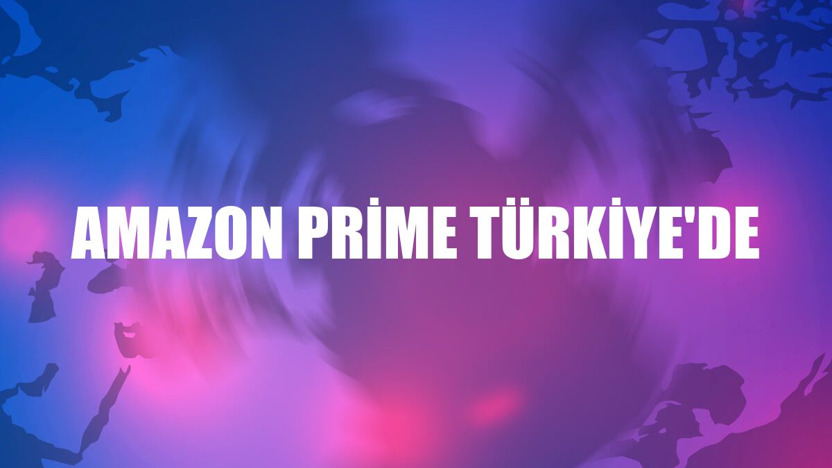 Amazon Prime Türkiye'de