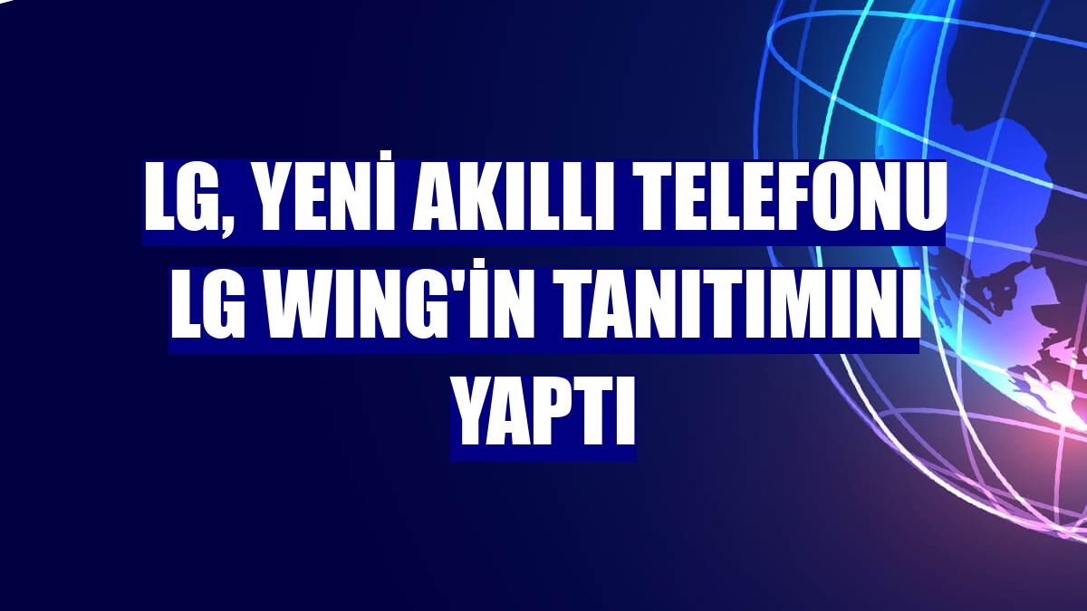 LG, yeni akıllı telefonu LG WING'in tanıtımını yaptı