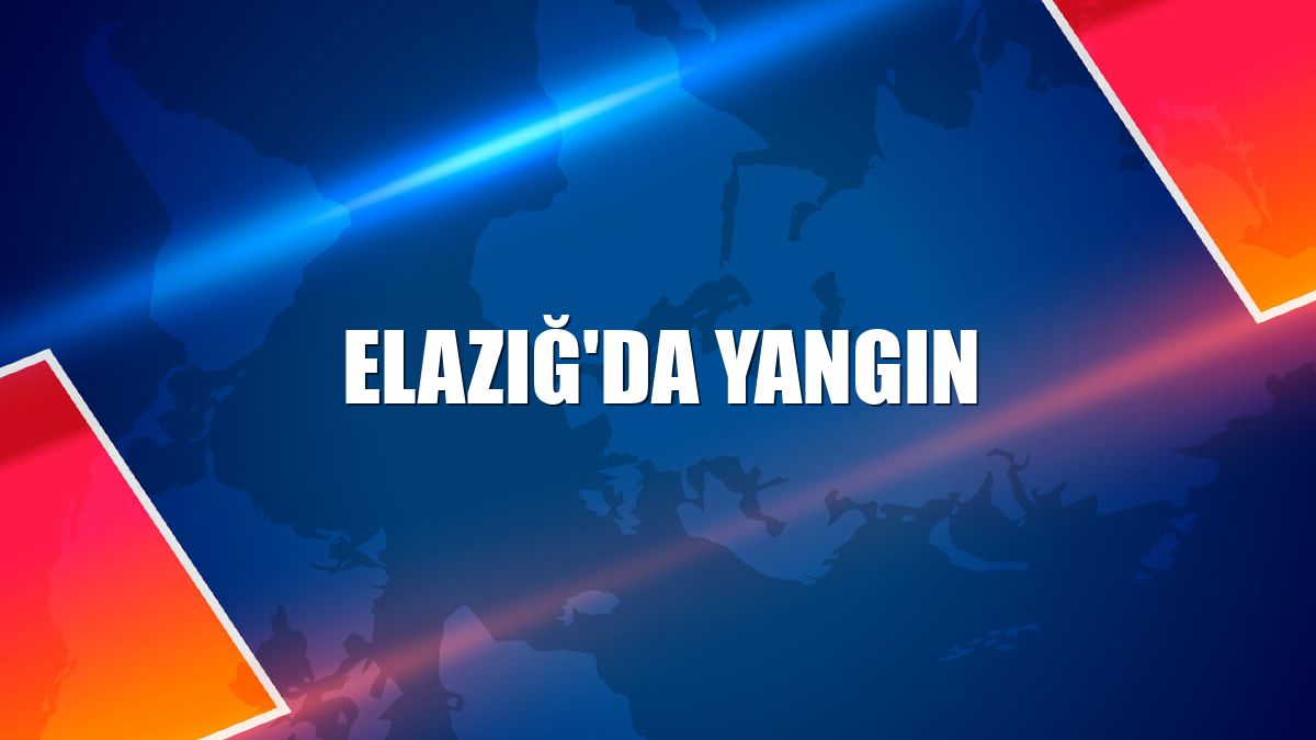 Elazığ'da yangın