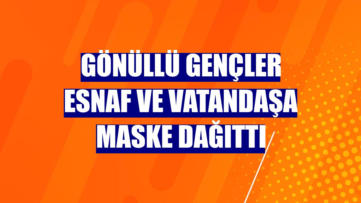 Gönüllü gençler esnaf ve vatandaşa maske dağıttı