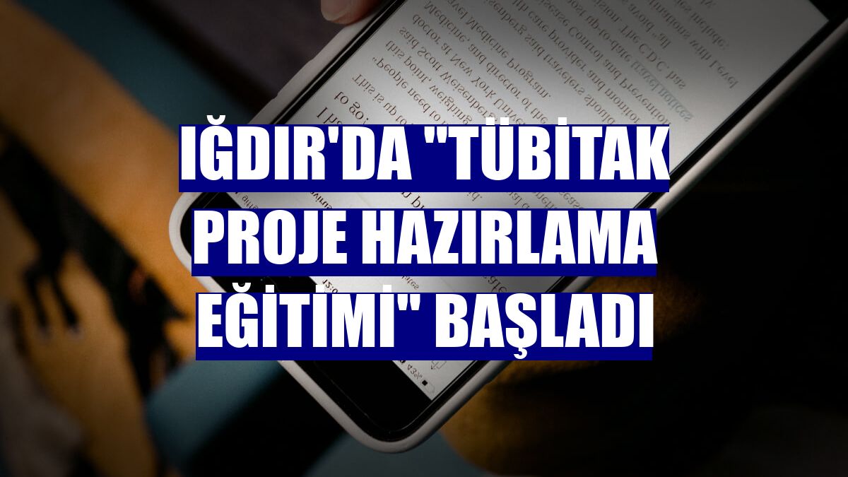 Iğdır'da "TÜBİTAK Proje Hazırlama Eğitimi" başladı