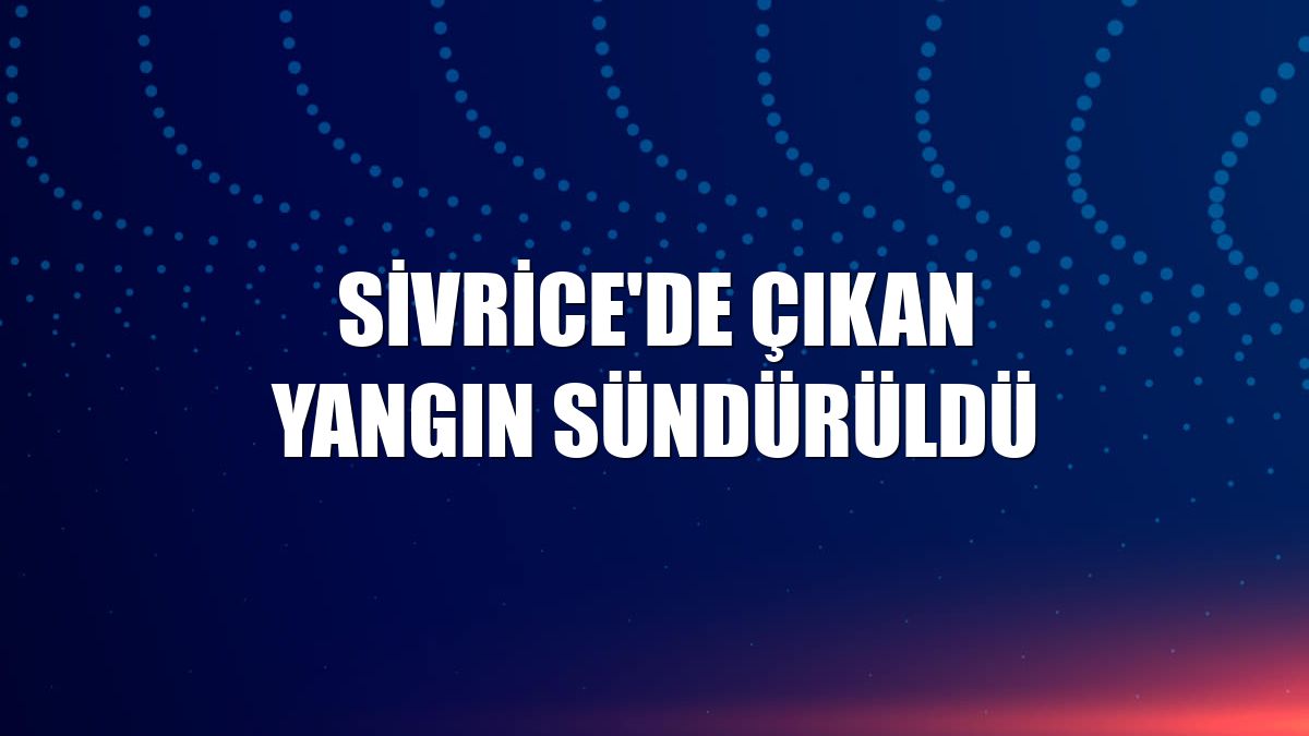 Sivrice'de çıkan yangın sündürüldü