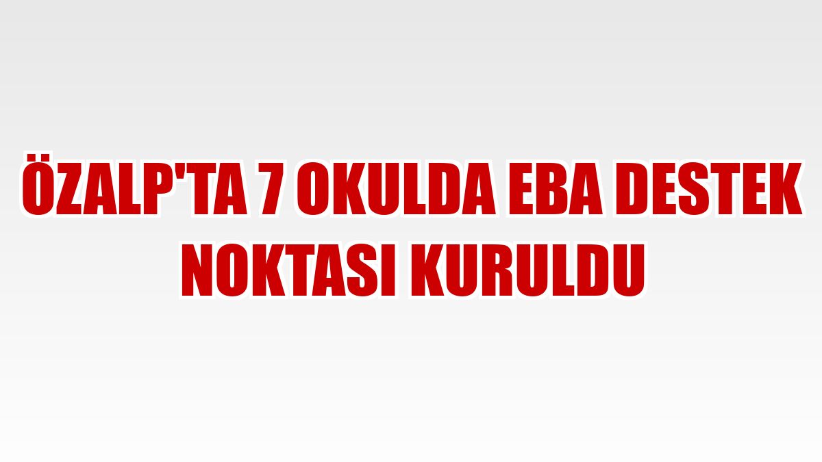 Özalp'ta 7 okulda EBA destek noktası kuruldu
